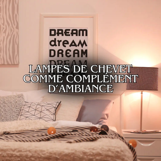 Lampes de Chevet : le Parfait Complément d'Ambiance pour Votre Chambre